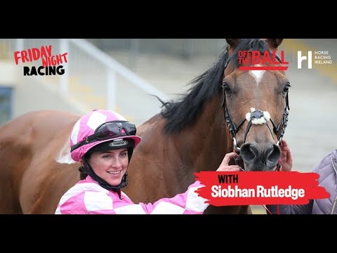 #FridayNightRacing with Siobhan Rutledge
