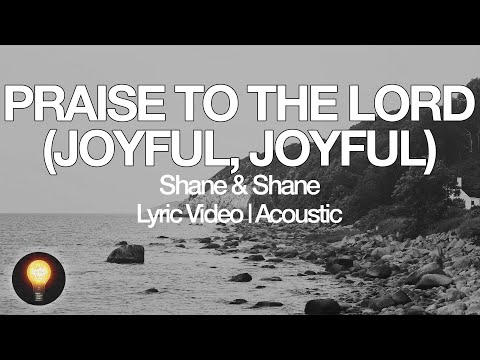 Praise To The Lord (Joyful, Joyful) [Acoustic] - Shane...