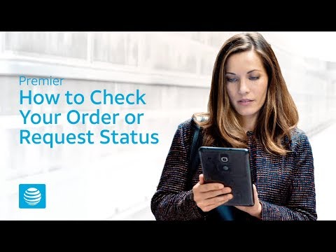 How to Check the Status of Orders and Requests - AT&T...