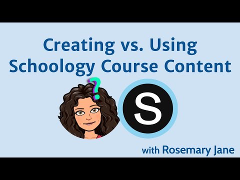Using vs Creating Schoology Content Virtual...