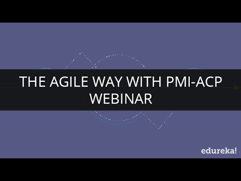 The Agile Way with PMI-ACP | Edureka