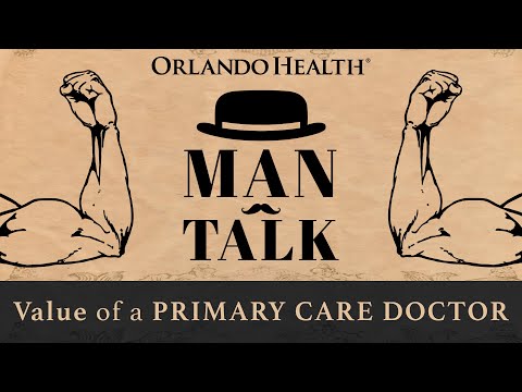 Orlando Health Man Talk: Do You Really Need a Primary...