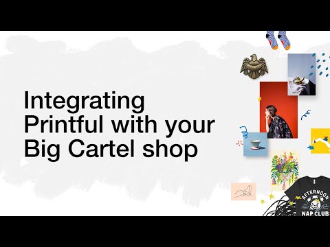 Integrating Printful with your Big Cartel shop