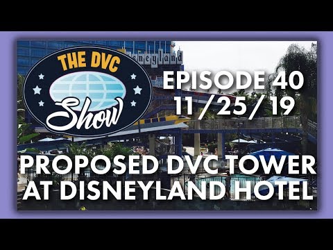 Proposed DVC Tower at Disneyland Hotel | The DVC Show...