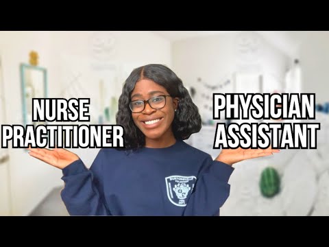 NURSE PRACTITIONER VS PHYSICIAN ASSISTANT