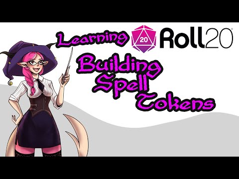 08 - Learning Roll20 - Building Spell Tokens