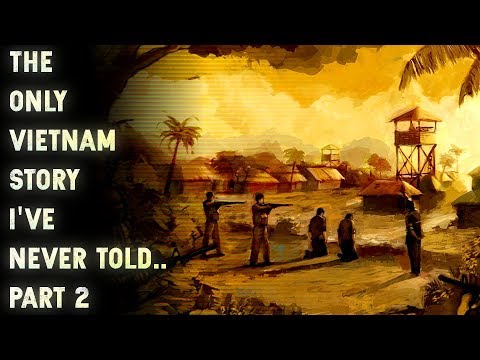 The Only Vietnam Story I've Never Told.. [Part 2]