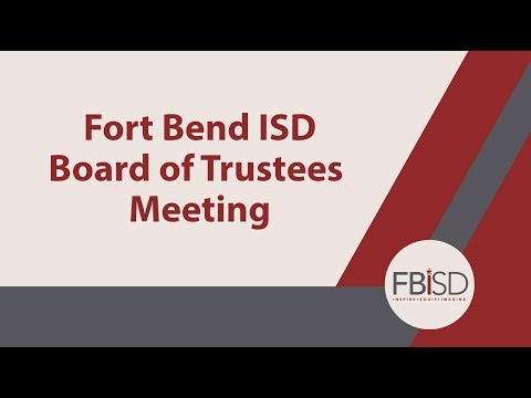 February 11, 2019 Fort Bend ISD School Board Called...