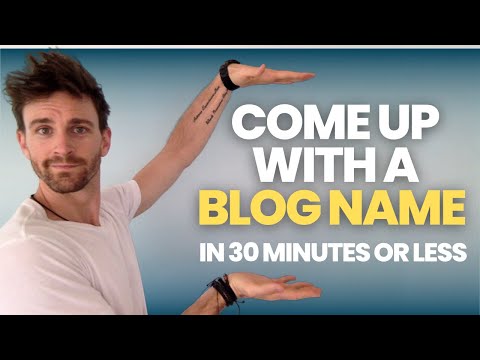 How to Come Up with a Blog Name & Domain in 30 Minutes...
