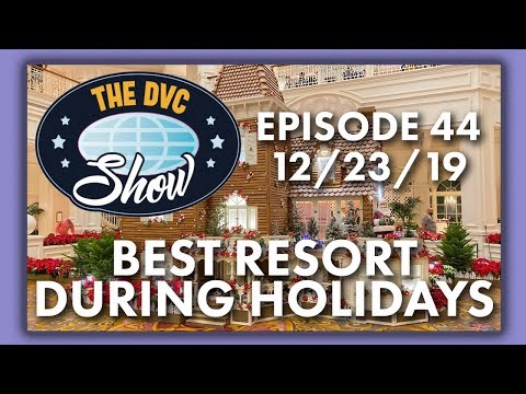 Best DVC Resort for the Holidays | The DVC Show |...