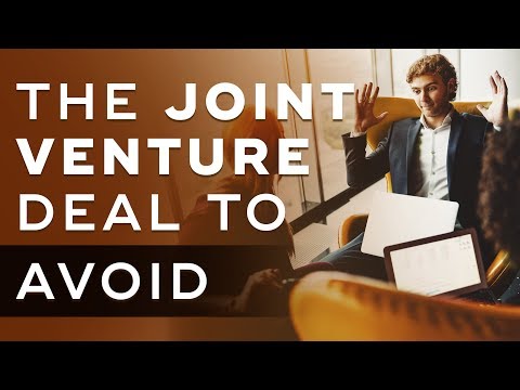 The Type of Joint Venture Deal You Should Avoid At All...