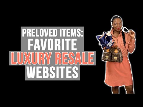 Preloved Items: Favorite Luxury Resale Websites