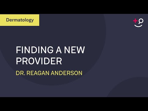 Finding a New Provider - Daily Do's of Dermatology