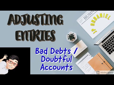 ADJUSTING ENTRIES - BAD DEBTS/DOUBTFUL ACCOUNTS: A...