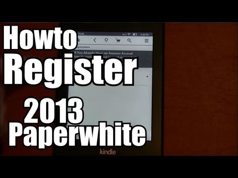 HOWTO Register your Kindle Paperwhite 2013