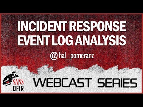 SANS DFIR Webcast - Incident Response Event Log...