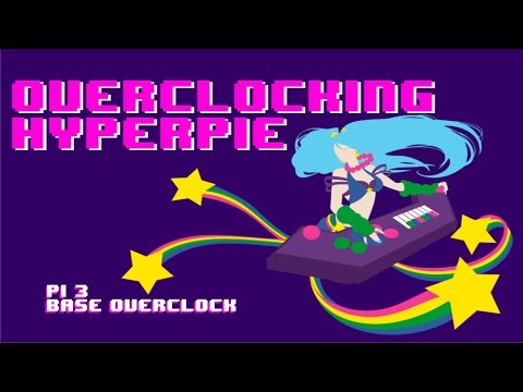 PI 3 OVERCLOCKING GUIDE - HYPERPIE ON FIRE!