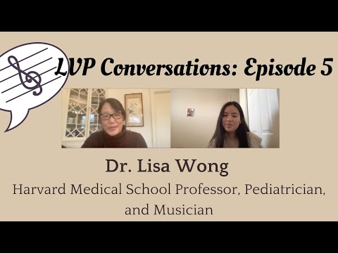 LVP Conversations: Episode 5 | Dr. Lisa Wong, Harvard...
