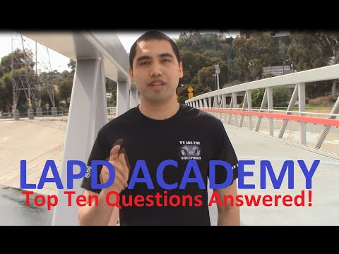 LAPD Academy Top Ten Questions Answered