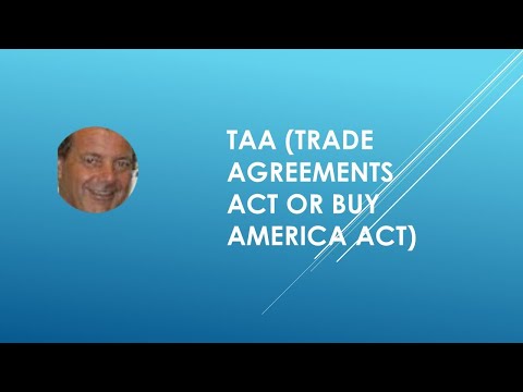 Trade Agreements Act or Buy America Act (TAA)