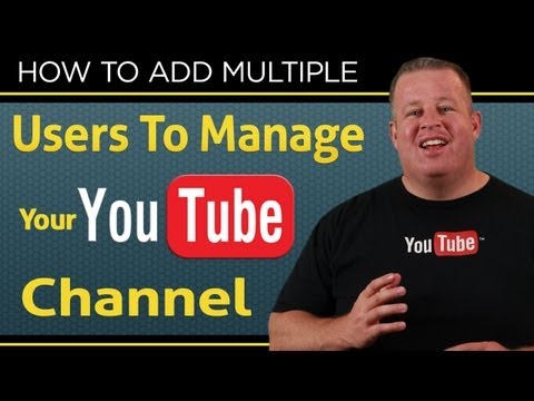 How To Add Multiple Users To Manage Your Youtube...