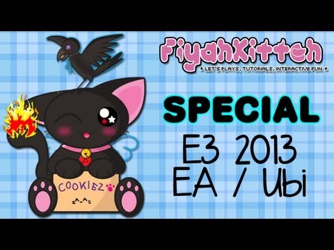 [SPECIALS] *E3 2013* Talk - EA And Ubisoft (kitteh ft.
