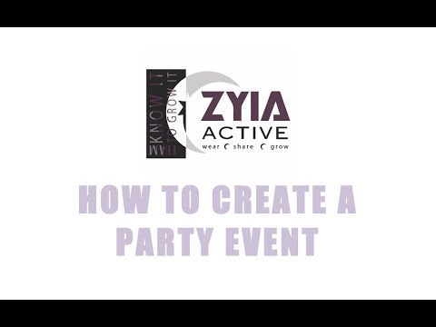 HOW TO CREATE A PARTY EVENT - ZYIA ACTIVE INDEPENDENT...