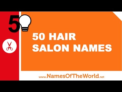50 hair salon names - the best names for your company...