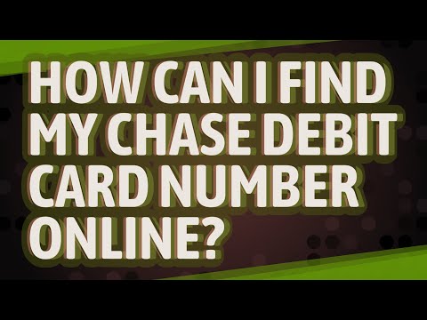 How can I find my Chase debit card number online?