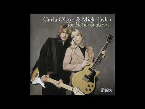 Carla Olson & Mick Taylor - Too Hot For Snakes (2006)...