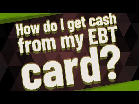 How do I get cash from my EBT card?