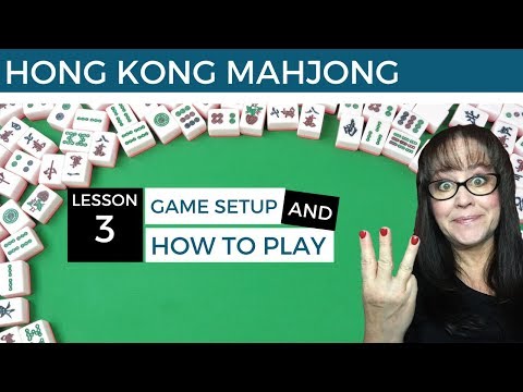 Hong Kong Mahjong Lesson 3 Setup and Play