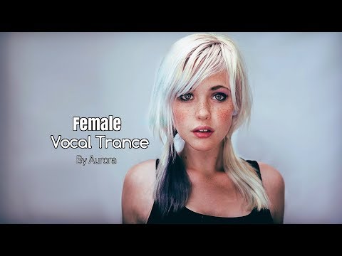 Female Vocal Trance | The Voices Of Angels