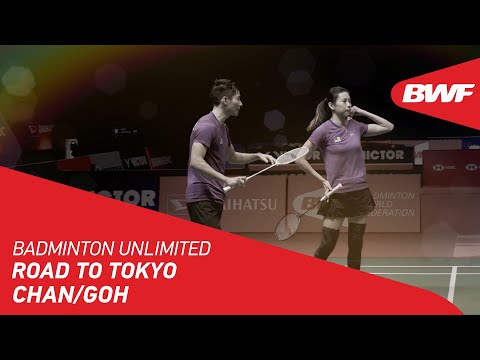Badminton Unlimited | Road to Tokyo - Chan/Goh | BWF...