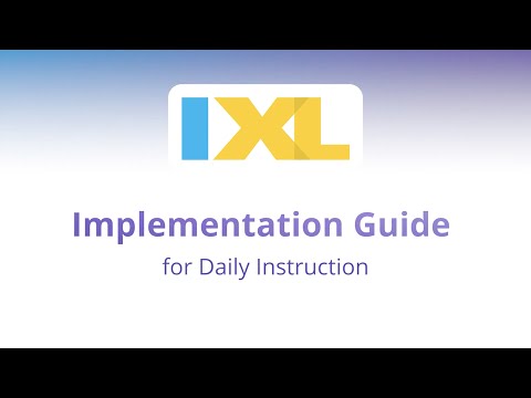 Implementation guide: IXL for Daily Instruction