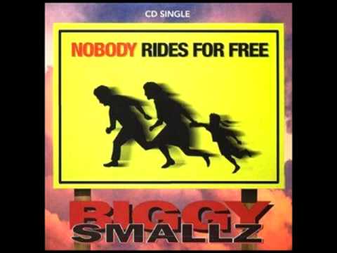 BIGGY SMALLZ-NOBODY RIDES FOR FREE