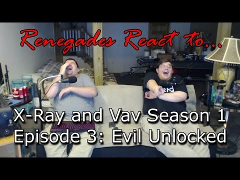 Renegades React to... X-Ray and Vav Episode 3: Evil...