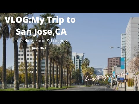 VLOG: My Trip to San Jose, CA/Travel, Lodging and...