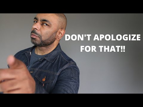 12 Things Men Should NEVER Apologize For