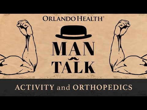 Man Talk: Activity and Orthopedics