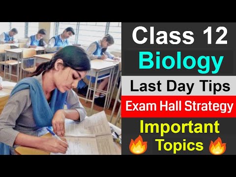 Class 12 Biology Board Exam - Last Day Study Tips...