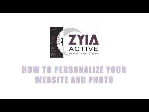 HOW TO PERSONALIZE YOUR WEBSITE AND PHOTO - ZYIA...