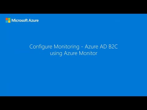 Configure Monitoring - Azure AD B2C using Azure Monitor