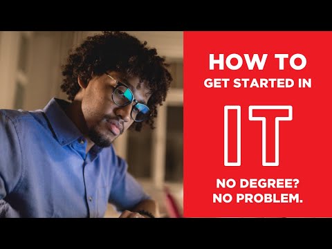 How to Get Started in IT - Information Technology...