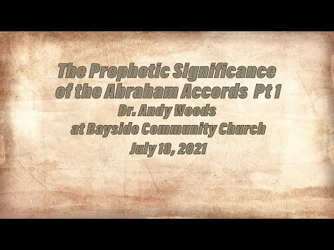 The Prophetic Significance of the Abraham Accords Pt 1...