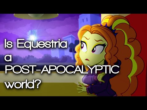 MLP Conspiracies - Ep. 9 A Post-Aponylyptic Equestria