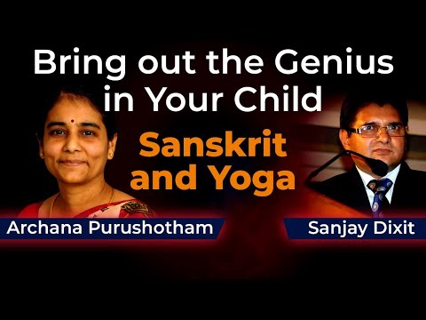 Bring out the Genius in your Child - Sanskrit and Yoga...