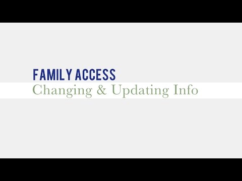 Family Access: Changing & Updating Info