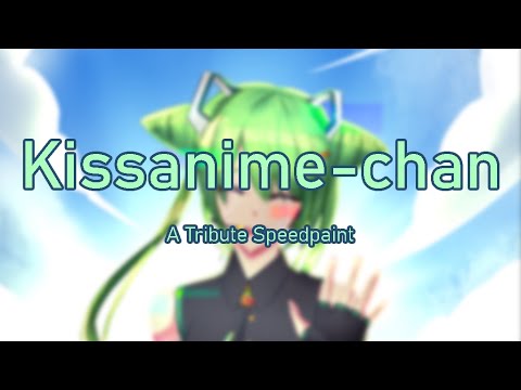 A tribute for Kissanime-chan (Speedpaint)