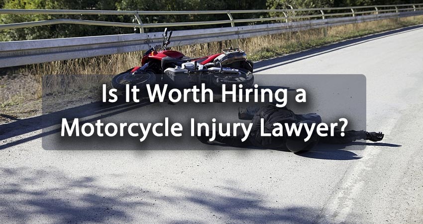 Is It Worth Hiring a Motorcycle Injury Lawyer?